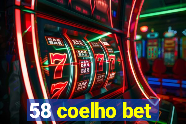 58 coelho bet